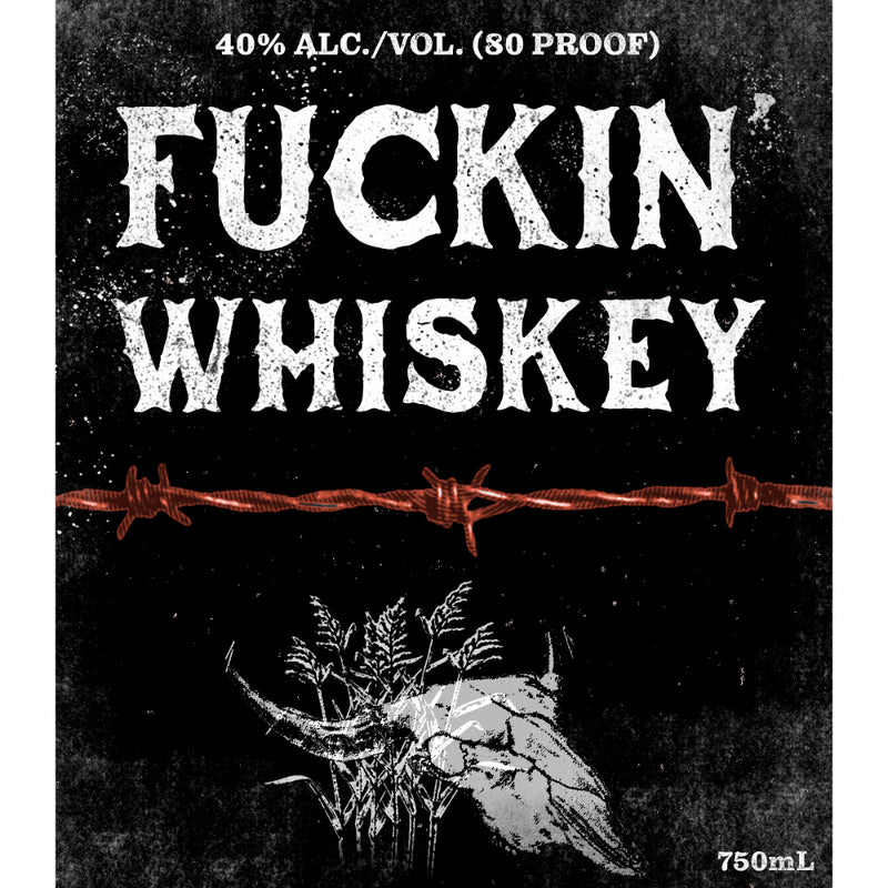 Fuckin’ Whiskey