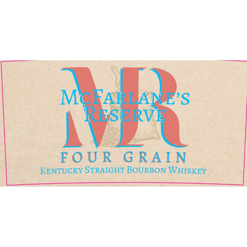 McFarlane’s Reserve Four Grain Kentucky Straight Bourbon