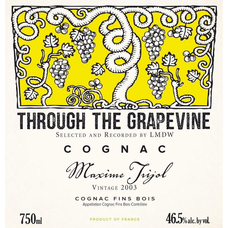 Through The Grapevine Maxime Trijol 2003 Cognac Fins Bois
